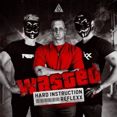 Hard Instruction & Reflexx - Wasted (Original Mix)