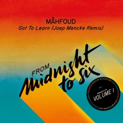 Mâhfoud - Got To Learn (Joep Mencke Remix) [Around Midnight]