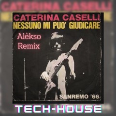 Caterina Caselli - Nessuno Mi Può Giudicare (Alèkso Remix) [Tech-House]