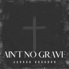 Ain't No Grave (Cover)