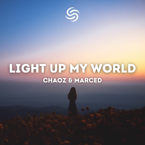 Chaoz & Marced - Light Up My World