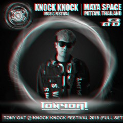 TONY OAT @ KNOCK KNOCK FESTIVAL 2019 (FULL SET)