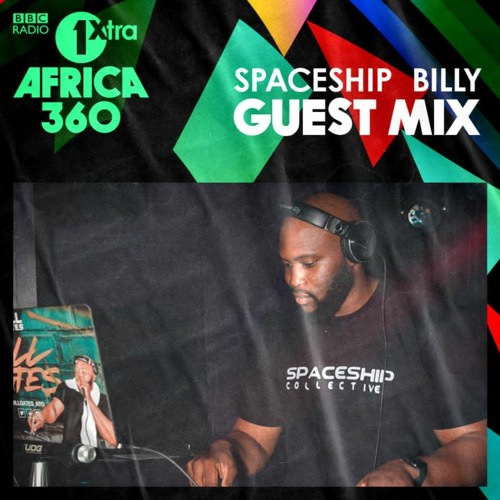 BBC 1xtra Africa 360 Guest Mix by Spaceship Billy