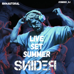 LIVE SET SNIDER SUMMER 100%AUTORAL 2025