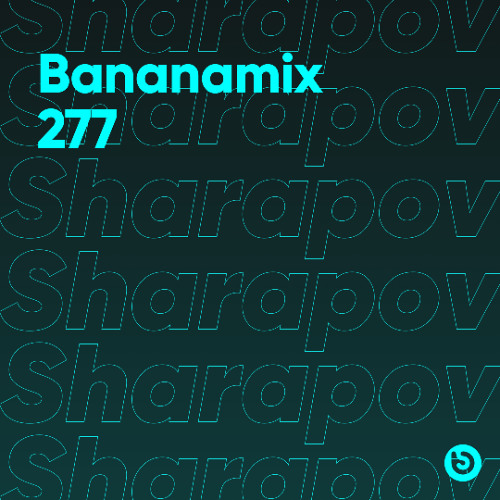 Sharapov - Banana 2025 Mix