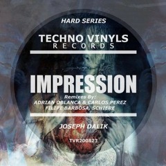 Joseph Dalik - Impression ( Adrian Oblanca, Carlos Perez Rmx )