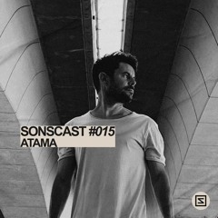 SONSCAST #015 - ATAMA