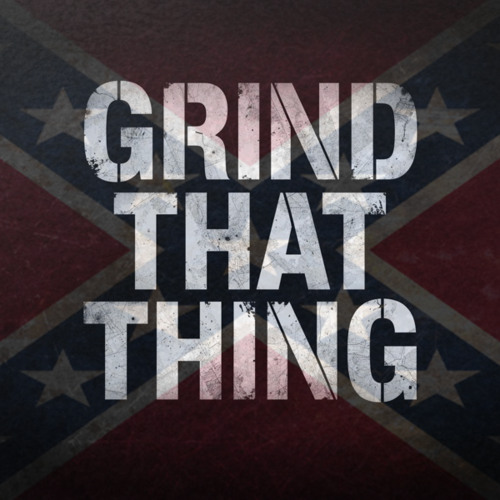 Grind That Thing