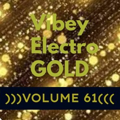 Vibey Electro GOLD )))VOLUME 61 (((