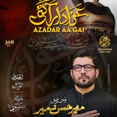 MAZLOOM e KARBALA KI AZADAR AA GAI  --  Mir Hasan Mir  -  2020  -  Bibi Zainab (s.a)