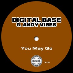 Digital Base & Andy Vibes -  You May Go