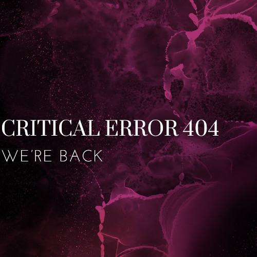 CRITICAL ERROR 404 - WE'RE BACK (FREE DL)