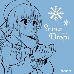 hana - Snow Drops