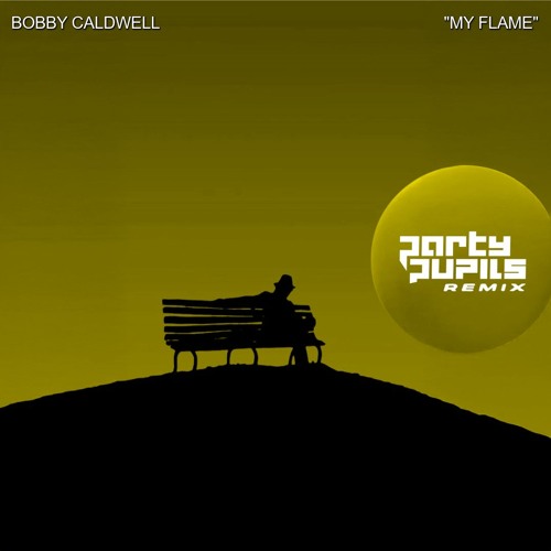 Bobby Caldwell - My Flame (Party Pupils Remix) [Free DL]