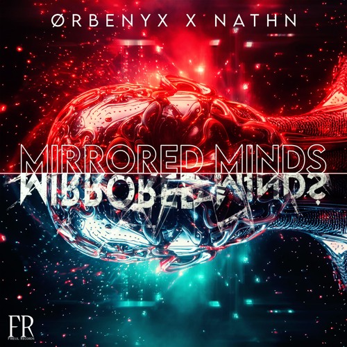 ØRBENYX, NATHN - Mirror Minds [Free Download] (Freul Records)