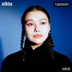 milktea @ SWOON | 13.01.2025