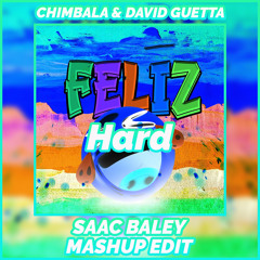 Chimbala & David Guetta - Feliz Hard (Saac Baley Mashup Edit)
