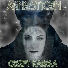 Agnosticon - Creepy Karma - 1 In Her Tattered Wings