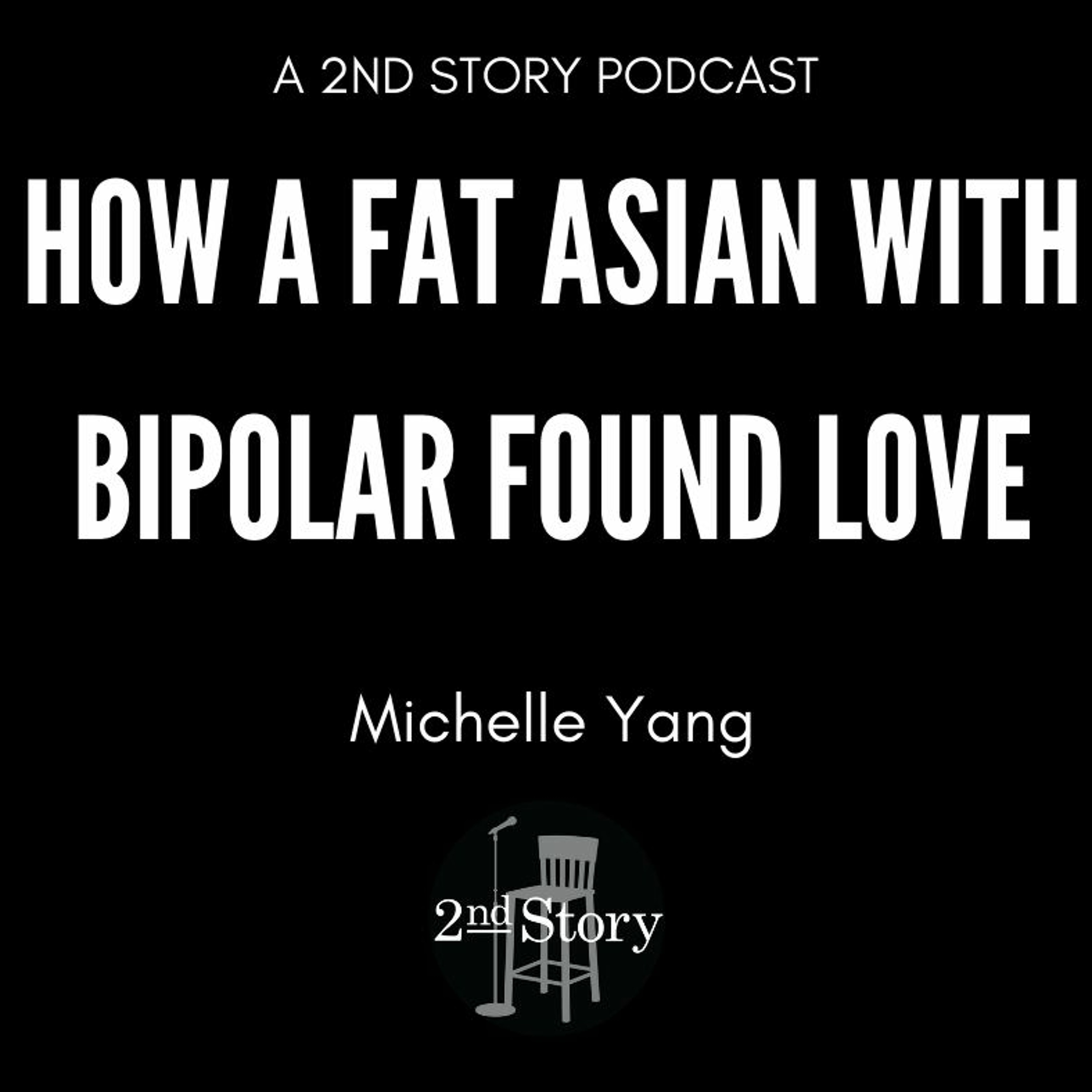 Episode 242: Michelle Yang - How A Fat Asian With Bipolar Found Love episode artwork