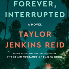 GET PDF 📪 Forever, Interrupted: A Novel by  Taylor Jenkins Reid PDF EBOOK EPUB KINDL