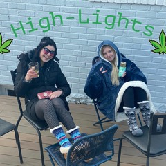 High-Lights EPISODE 2: I Can’t Believe They Posted Another One ft. Tia (: