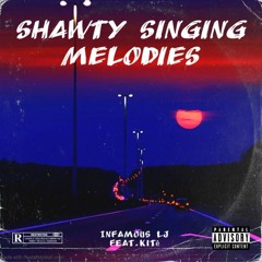 Shawty Singing Melodies(Feat.Kitê)