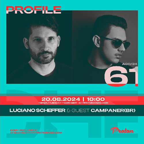 Profile #61: Campaner (BR) - Proton Radio [Host by Luciano Scheffer]