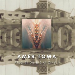 Amer Toma   Rfa2 El Darb ( Al Zind ) Remix