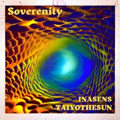 Soverenity (Ft. INASENS) - TAIYOTHESUN