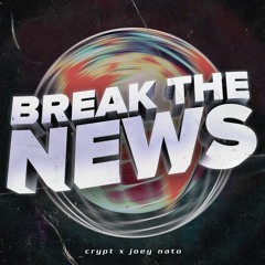 Crypt & Joey Nato - BREAK THE NEWS [Bonus Track] (Prod Trunxks)