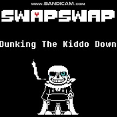 (CallmeJame) Swapswap UST | Sans' Theme | Dunking The Kiddo Down