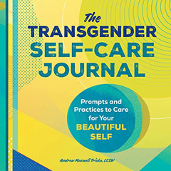 [Access] PDF 💏 The Transgender Self-Care Journal: Prompts and Practices to Care for