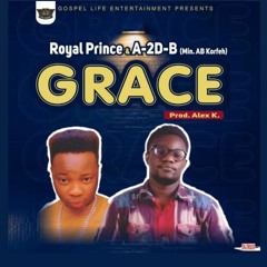 GRACE _Royal Prince & GODSON_A_2D_B (Official Audio 2022_23)