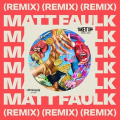 Take It Off - Fisher (Matt Faulk Bootleg Remix)