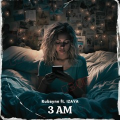 Rubayne - 3AM ft. IZAYA