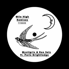 PREMIERE : Mystigrix and Reo Seis feat. Paris Brightledge - Mile High (Dubbyman Downtempo Mix)