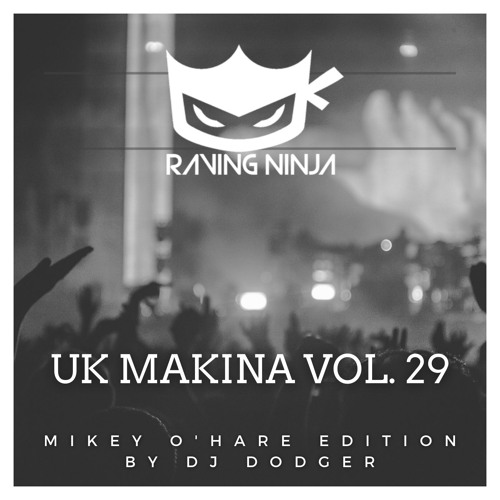 UK Makina Vol. 29 Mikey O'Hare Edition by Dj Dodger (Tracklist in description+FreeDL)