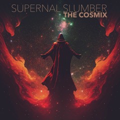 Supernal Slumber (The CosMix)