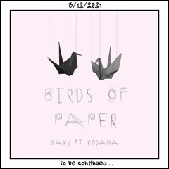 Birds Of Paper (ft Kodama)(dub version)