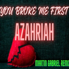Azahriah - You Broke Me First ( Tate McRae Original ) - Martin Gabriel Remix