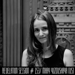 Revelation Session # 153/ Mary Yuzovskaya (US)