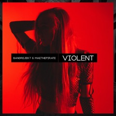 BandRejekt & MaeThePirate - Violent