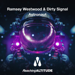 Ramsey Westwood & Dirty Signal - Astronaut