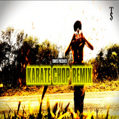 KARATE CHOP REMIX