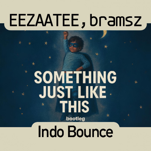 Something Just Like This (Indo Bounce Bootleg)