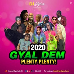 2020 GYAL DEM PLENTY PLENTY MIX BY DJ STYLAH