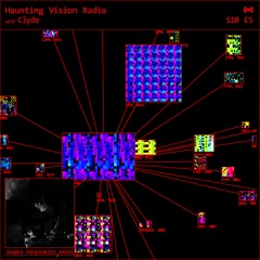 Clyde | Haunting Vision Radio | May 2024