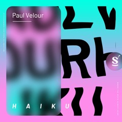 Paul Velour - Haiku (Original Mix)