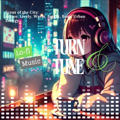 [Lo-fi] Scent of the City | Warm Lights of the Night Streets by Turn & Tune