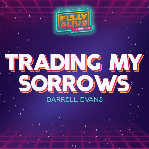 Stream Trading My Sorrows (Darrell Evans cover) by CFC Singles for Christ USA Listen online